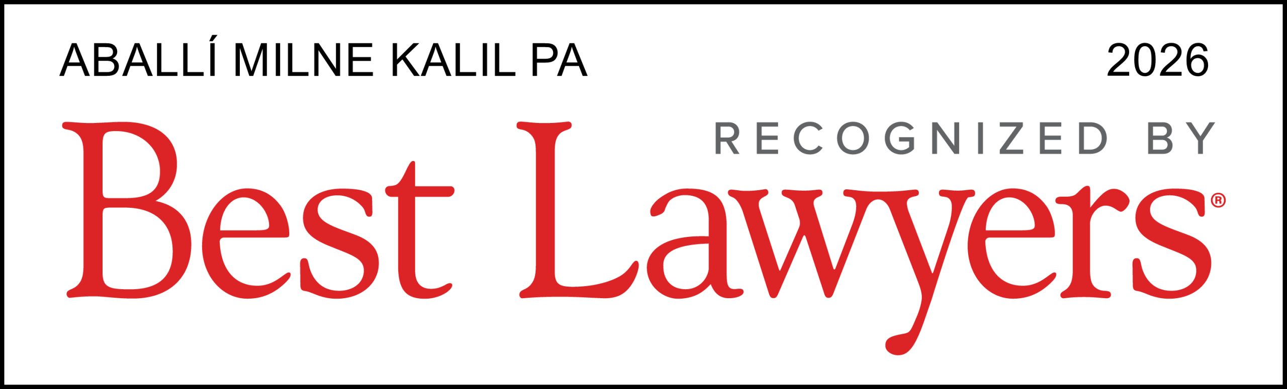 Aballi, Milne and Kalil is proud to have 3 lawyers listed in the 2026 edition of The Best Lawyers in America®.